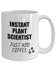 Load image into Gallery viewer, Plant Scientist Mug Instant Just Add Coffee Funny Gift Idea for Coworker Present Workplace Joke Office Tea Cup-Coffee Mug