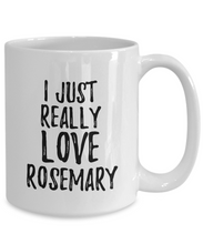 Load image into Gallery viewer, Rosemary Mug Funny Food Lover Gift Addict I Just Really Love Coffee Tea Cup-Coffee Mug