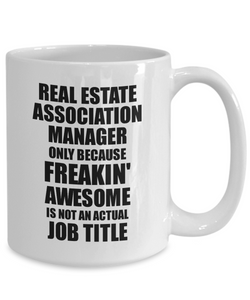 Real Estate Association Manager Mug Freaking Awesome Funny Gift Idea for Coworker Employee Office Gag Job Title Joke Tea Cup-Coffee Mug
