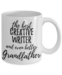 Creative Writer Grandfather Funny Gift Idea for Grandpa Coffee Mug The Best And Even Better Tea Cup-Coffee Mug