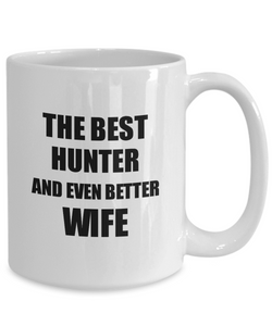 Hunter Wife Mug Funny Gift Idea for Spouse Gag Inspiring Joke The Best And Even Better Coffee Tea Cup-Coffee Mug