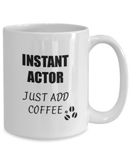 Load image into Gallery viewer, Actor Mug Instant Just Add Coffee Funny Gift Idea for Corworker Present Workplace Joke Office Tea Cup-Coffee Mug