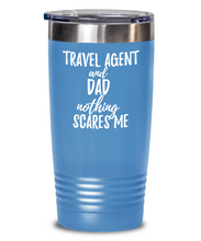 Load image into Gallery viewer, Funny Travel Agent Dad Tumbler Gift Idea for Father Gag Joke Nothing Scares Me Coffee Tea Insulated Cup With Lid-Tumbler