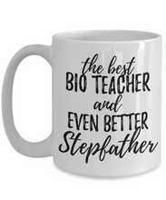 Load image into Gallery viewer, Bio Teacher Stepfather Funny Gift Idea for Stepdad Gag Inspiring Joke The Best And Even Better-Coffee Mug