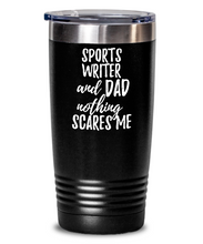 Load image into Gallery viewer, Funny Sports Writer Dad Tumbler Gift Idea for Father Gag Joke Nothing Scares Me Coffee Tea Insulated Cup With Lid-Tumbler