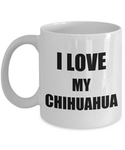 Load image into Gallery viewer, I Love My Chihuahua Mug Funny Gift Idea Novelty Gag Coffee Tea Cup-Coffee Mug