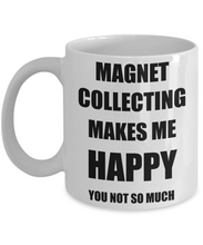 Load image into Gallery viewer, Magnet Collecting Mug Lover Fan Funny Gift Idea Hobby Novelty Gag Coffee Tea Cup Makes Me Happy-Coffee Mug