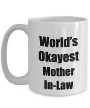 Load image into Gallery viewer, Mother In-Law Mug Worlds Okayest Funny Christmas Gift Idea for Novelty Gag Sarcastic Pun Coffee Tea Cup-Coffee Mug