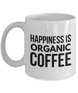 Happiness is organic coffee funny mug for vegan-Coffee Mug