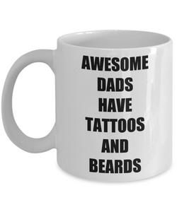 Awesome Dads Have Tattoos And Beards Mug Funny Gift Idea for Novelty Gag Coffee Tea Cup-[style]