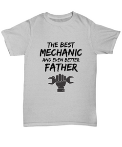 Mechanic Dad T-Shirt - Best Mechanic Father Ever Unisex Tee - Funny Gift for Mechanical Daddy-Shirt / Hoodie