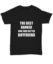 Load image into Gallery viewer, Banker Boyfriend T-Shirt Funny Gift Idea for Bf Unisex Tee-Shirt / Hoodie