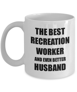 Recreation Worker Husband Mug Funny Gift Idea for Lover Gag Inspiring Joke The Best And Even Better Coffee Tea Cup-Coffee Mug
