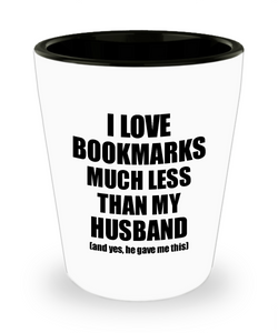 Bookmarks Wife Shot Glass Funny Valentine Gift Idea For My Spouse From Husband I Love Liquor Lover Alcohol 1.5 oz Shotglass-Shot Glass