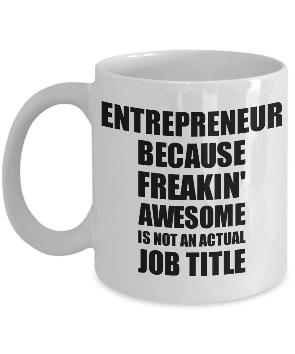 Entrepreneur Mug Freaking Awesome Funny Gift Idea for Coworker Employee Office Gag Job Title Joke Coffee Tea Cup-Coffee Mug
