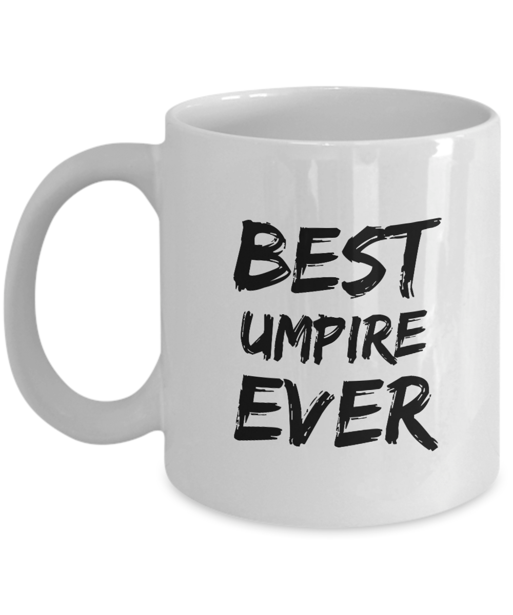 Umpire Mug Best Ever Funny Gift for Coworkers Novelty Gag Coffee Tea Cup-Coffee Mug