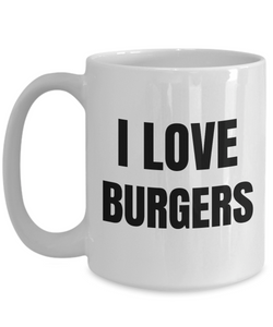 I Love Burgers Mug Funny Gift Idea Novelty Gag Coffee Tea Cup-Coffee Mug