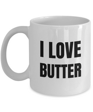 Load image into Gallery viewer, I Love Butter Mug Funny Gift Idea Novelty Gag Coffee Tea Cup-Coffee Mug