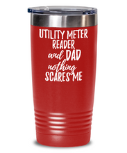 Load image into Gallery viewer, Funny Utility Meter Reader Dad Tumbler Gift Idea for Father Gag Joke Nothing Scares Me Coffee Tea Insulated Cup With Lid-Tumbler