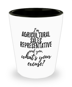 Agricultural Sales Representative Shot Glass What's Your Excuse Funny Gift Idea for Coworker Hilarious Office Gag Job Joke Alcohol Lover 1.5 oz-Shot Glass