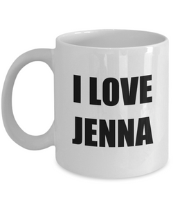 I Love Jenna Mug Funny Gift Idea Novelty Gag Coffee Tea Cup-Coffee Mug