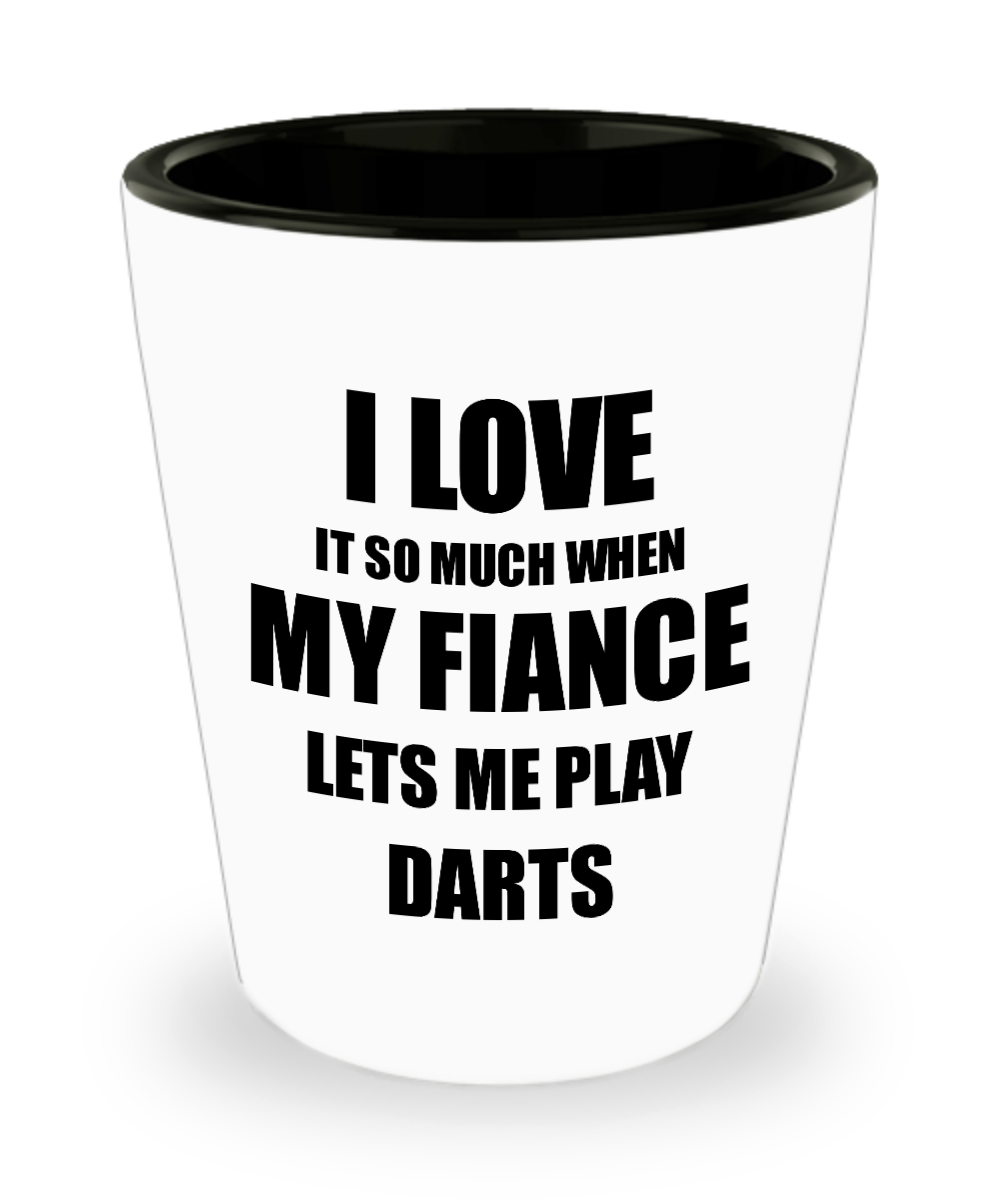 Darts Shot Glass Funny Gift Idea For Fiancee I Love It When My Fiance Lets Me Novelty Gag Sport Lover Joke Liquor Lover Alcohol 1.5 oz Shotglass-Shot Glass