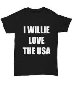 I Willie Love The Usa T-Shirt Funny Gift for Gag Unisex Tee-Shirt / Hoodie