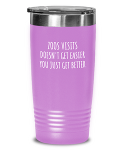 Funny Zoos Visits Tumbler Doesn't Get Easier You Just Get Better Gift Idea For Hobby Lover Present Quote Fan Gag Insulated Cup With Lid-Tumbler