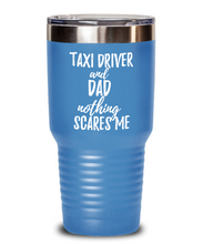 Load image into Gallery viewer, Funny Taxi Driver Dad Tumbler Gift Idea for Father Gag Joke Nothing Scares Me Coffee Tea Insulated Cup With Lid-Tumbler