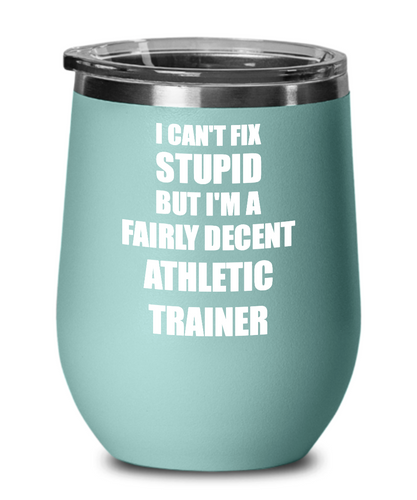 Funny Athletic Trainer Wine Glass Saying Fix Stupid Gift for Coworker Gag Insulated Tumbler with Lid-Wine Glass