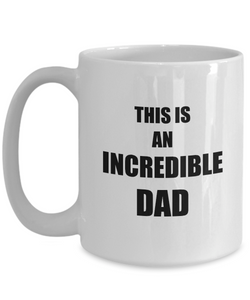 Dads Incredible Mug Funny Gift Idea for Novelty Gag Coffee Tea Cup-Coffee Mug