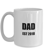 Load image into Gallery viewer, Dad Est 2018 Mug New Future Father Funny Gift Idea for Novelty Gag Coffee Tea Cup-Coffee Mug