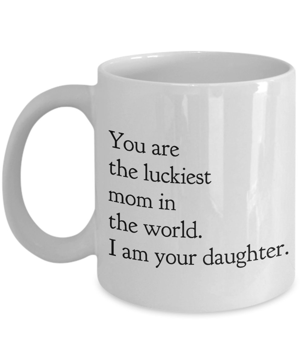 Luckiest mom in the world mug - daughter 2-Coffee Mug