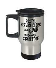 Load image into Gallery viewer, Funny Postal Service Clerk Dad Travel Mug Gift Idea for Father Gag Joke Nothing Scares Me Coffee Tea Insulated Lid Commuter 14 oz Stainless Steel-Travel Mug