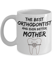 Load image into Gallery viewer, Orthodontist Mom Mug - Best Orthodontist Mother Ever - Funny Gift for Ortodontist Mama-Coffee Mug