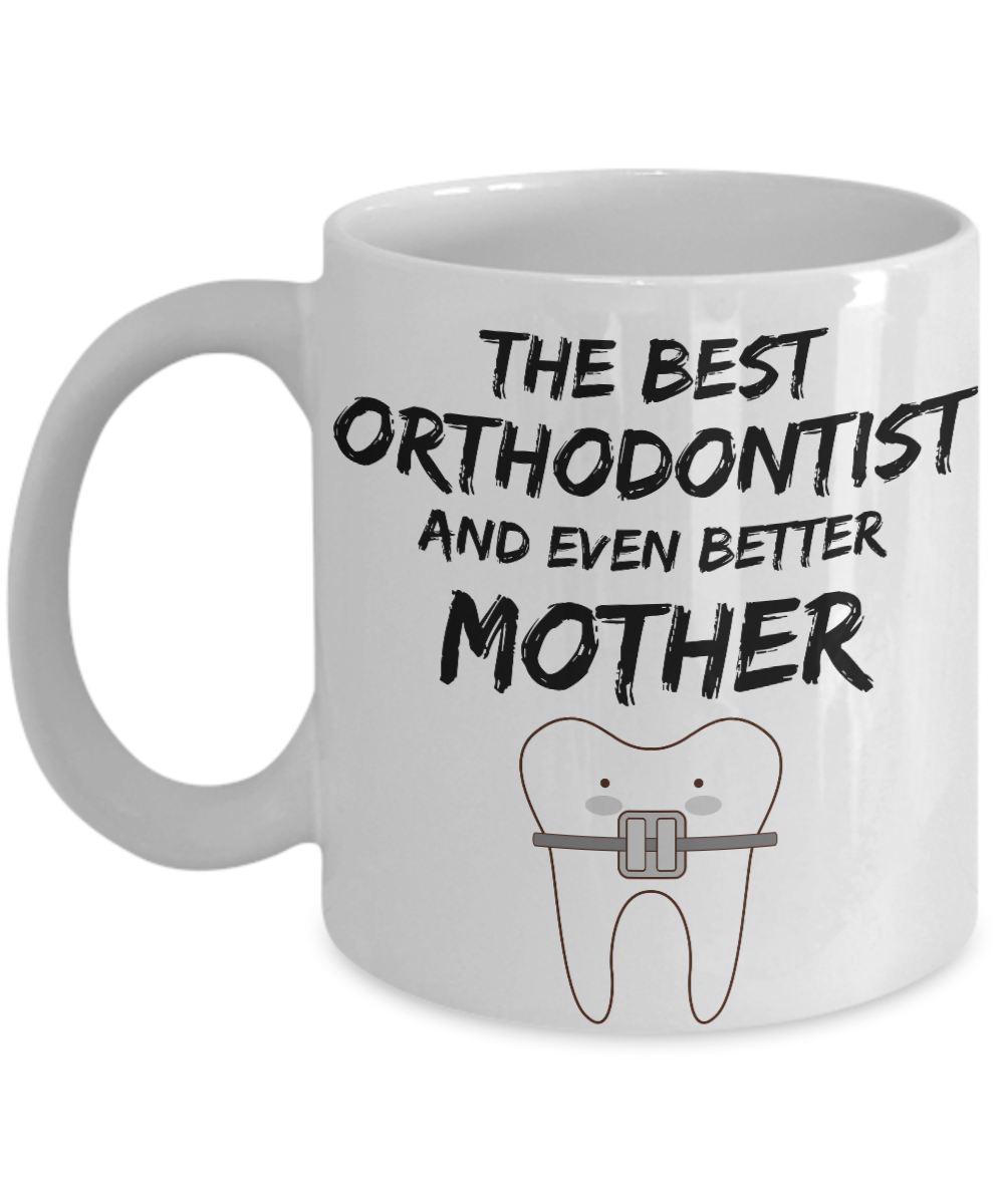 Orthodontist Mom Mug - Best Orthodontist Mother Ever - Funny Gift for Ortodontist Mama-Coffee Mug