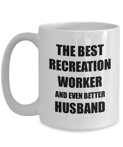 Recreation Worker Husband Mug Funny Gift Idea for Lover Gag Inspiring Joke The Best And Even Better Coffee Tea Cup-Coffee Mug