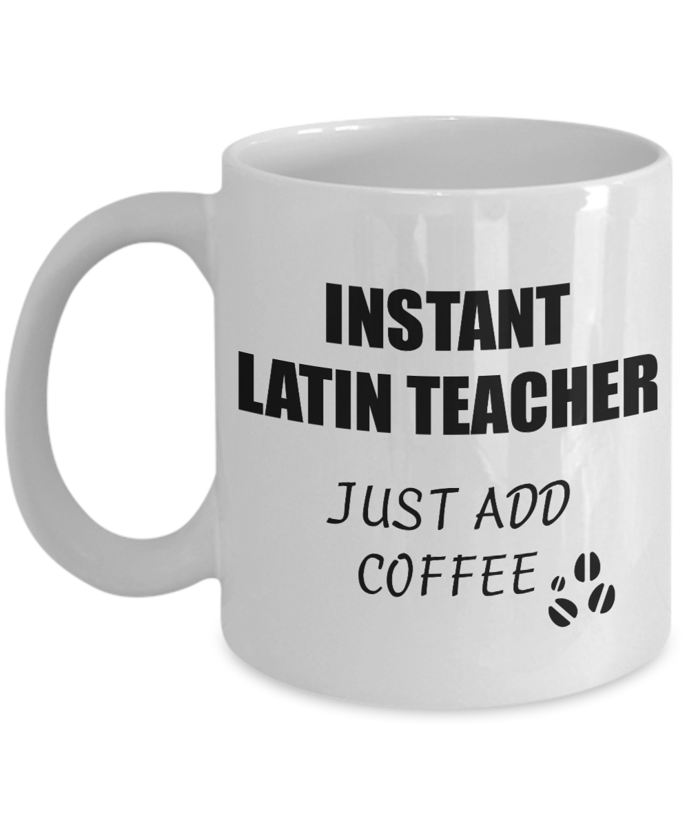 Latin Teacher Mug Instant Just Add Coffee Funny Gift Idea for Corworker Present Workplace Joke Office Tea Cup-Coffee Mug