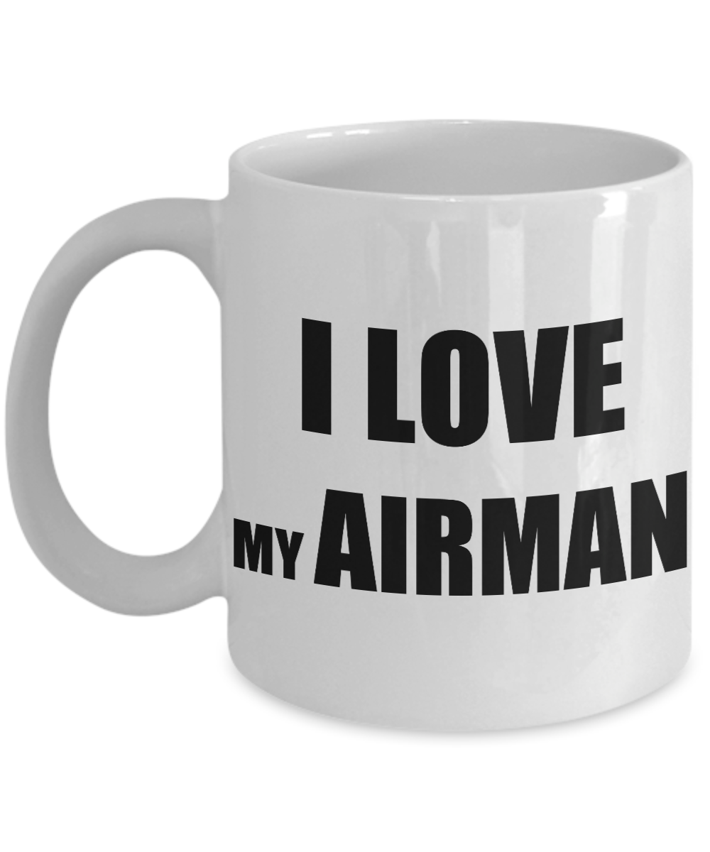 I Love My Airman Mug Funny Gift Idea Novelty Gag Coffee Tea Cup-Coffee Mug