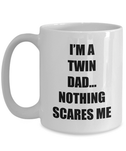 Dad Twins Mug Nothing Scares Me Funny Gift Idea for Novelty Gag Coffee Tea Cup-Coffee Mug