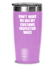 Load image into Gallery viewer, Funny Customs Inspector Tumbler Coworker Gift Gag Saying Don&#39;t Make Me Use My Voice Insulated with Lid Cup Voice-Tumbler