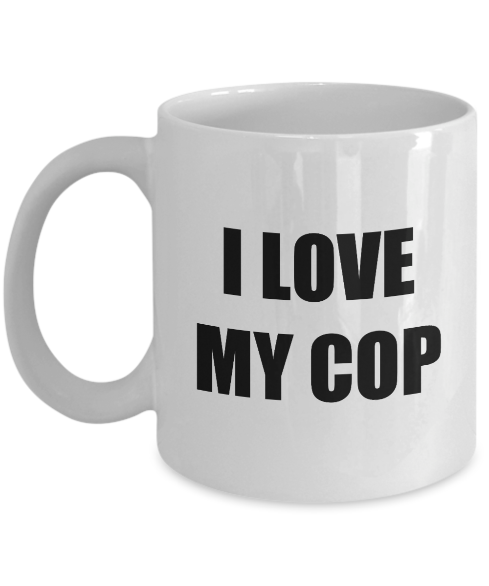 I Love My Cop Mug Funny Gift Idea Novelty Gag Coffee Tea Cup-Coffee Mug