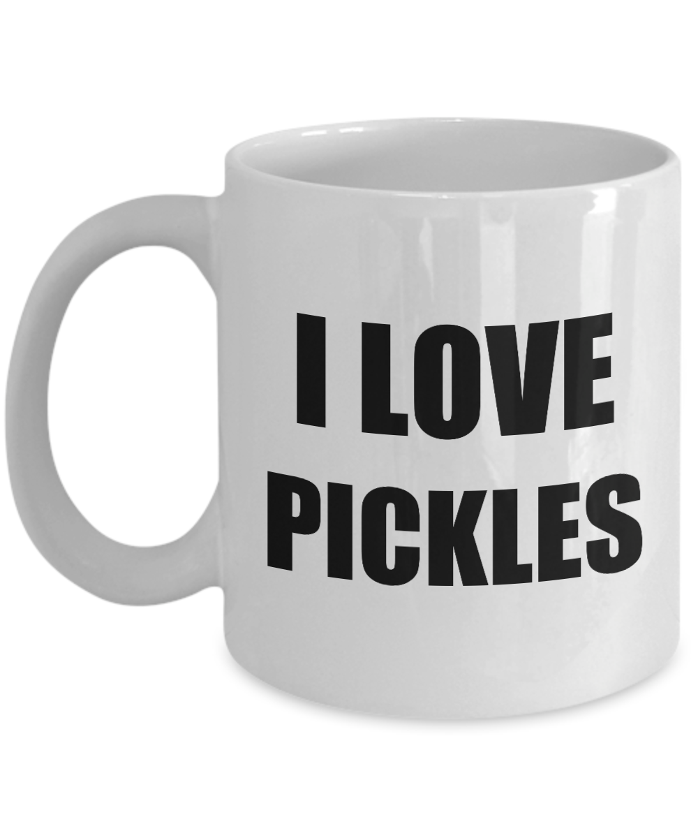 I Love Pickles Mug Funny Gift Idea Novelty Gag Coffee Tea Cup-Coffee Mug