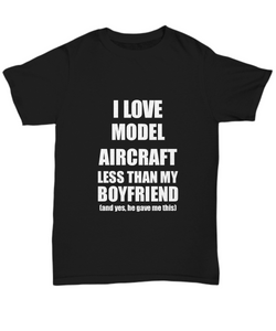 Model Aircraft Girlfriend T-Shirt Valentine Gift Idea For My Gf Unisex Tee-Shirt / Hoodie