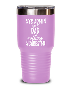 Funny Sys Admin Dad Tumbler Gift Idea for Father Gag Joke Nothing Scares Me Coffee Tea Insulated Cup With Lid-Tumbler
