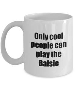 Balsie Player Mug Musician Funny Gift Idea Gag Coffee Tea Cup-Coffee Mug