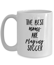 Load image into Gallery viewer, Soccer Player Mom Mug Best Moms Are Playing Soccer Gift Novelty Gag Coffee Tea Cup-Coffee Mug
