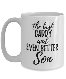 Caddy Son Funny Gift Idea for Child Coffee Mug The Best And Even Better Tea Cup-Coffee Mug
