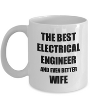 Load image into Gallery viewer, Electrical Engineer Wife Mug Funny Gift Idea for Spouse Gag Inspiring Joke The Best And Even Better Coffee Tea Cup-Coffee Mug