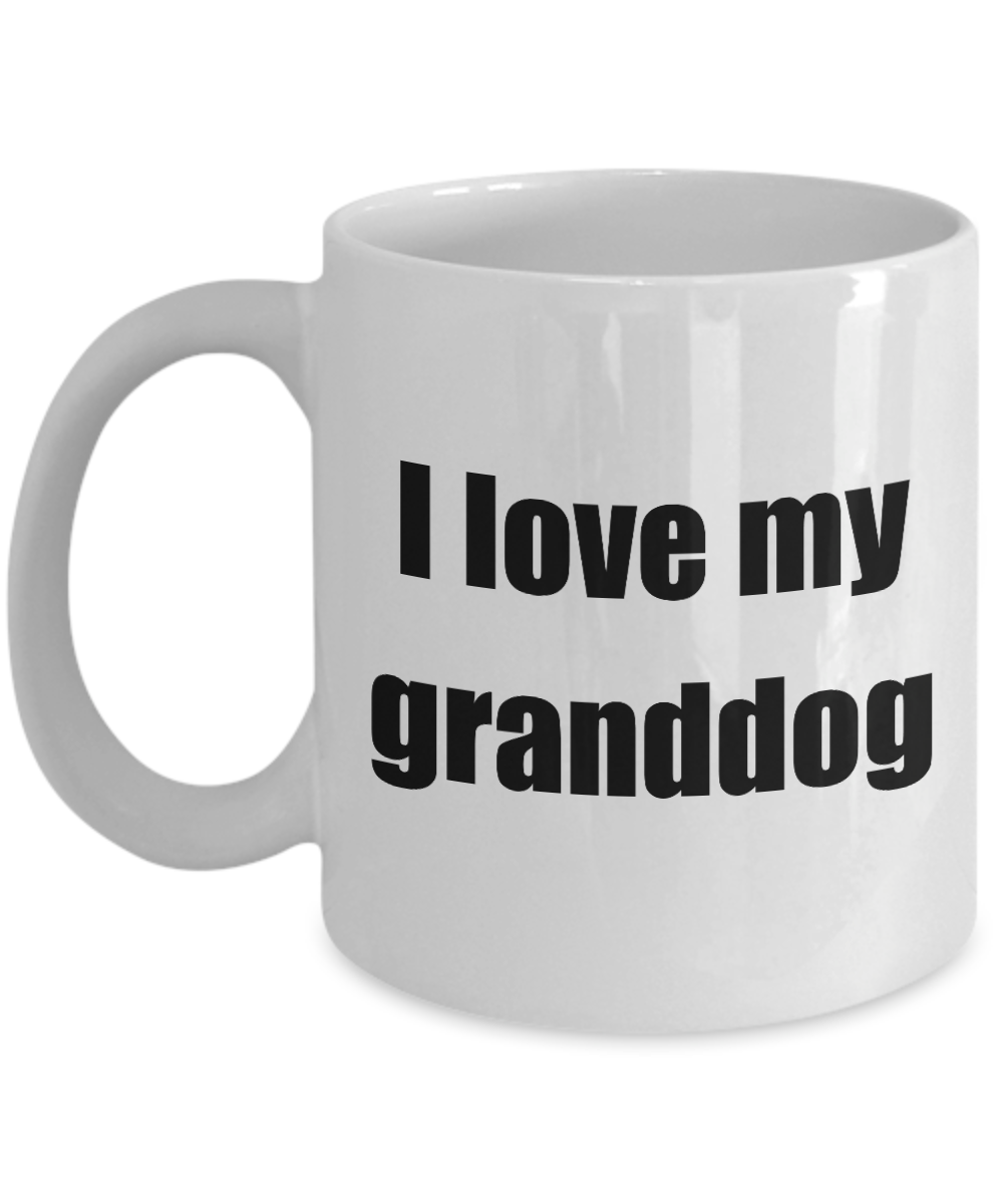 I Love My Granddog Mug Funny Gift Idea Novelty Gag Coffee Tea Cup-Coffee Mug